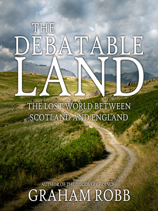 Title details for The Debatable Land by Graham Robb - Available
